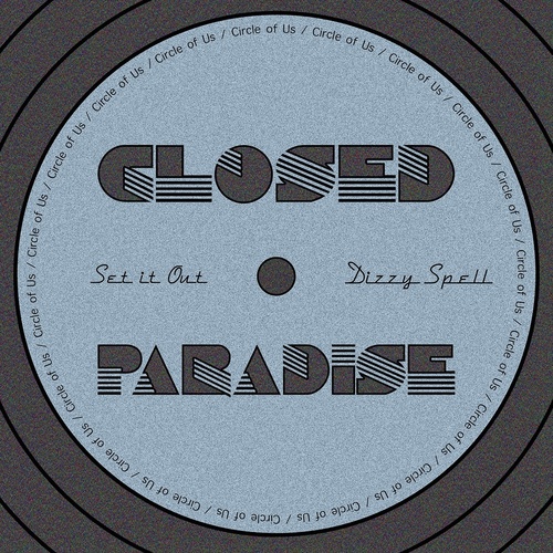Closed Paradise - Set It Out / Dizzy Spell [10197024]